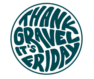 Thank Gravel It's Friday